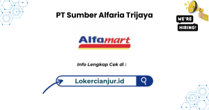 Lowongan Kerja PT Sumber Alfaria Trijaya, Tbk Cianjur (Seleksi Offline)