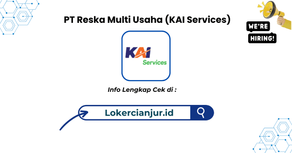 Lowongan Kerja PT Reska Multi Usaha (KAI Services) Terbaru 2024 1 Loker KAI