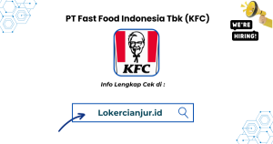 Lowongan Kerja KFC Indonesia Penempatan SENTUL CITY