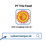 Lowongan Kerja PT. Trio Rasa Mas Cianjur Terbaru 2025