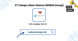 Lowongan Kerja PT Cianjur Alam Utama (WINGS Group) 2026