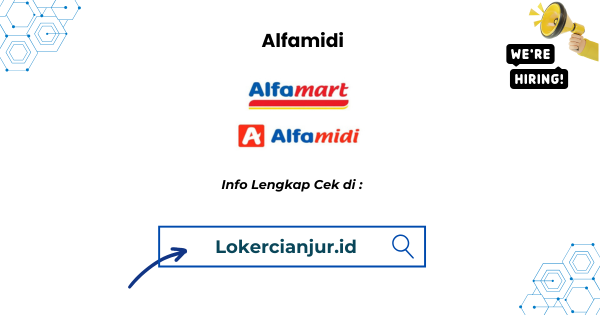 Lowongan Kerja Alfamidi Area Cianjur Terbaru 2025
