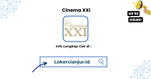 Lowongan Kerja Cinema XXI Bogor Terbaru 2025