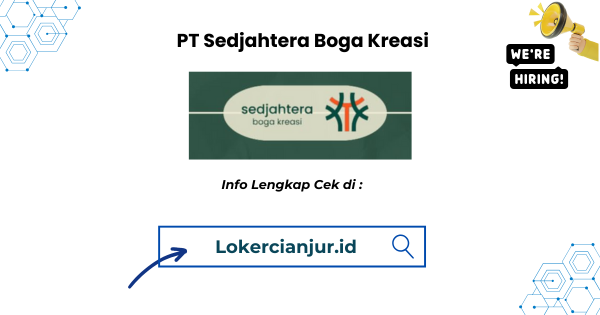 Lowongan Kerja Casual PT Sedjahtera Boga Kreasi Cianjur 2025