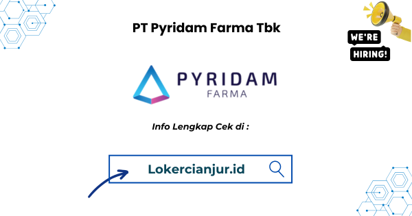 Lowongan Kerja PT Pyridam Farma Tbk Cianjur Terbaru 2025