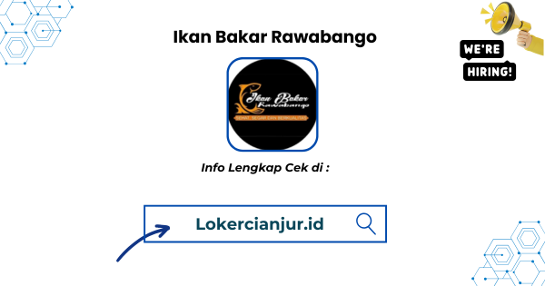 Lowongan Kerja Ikan Bakar Rawabango Cianjur Terbaru