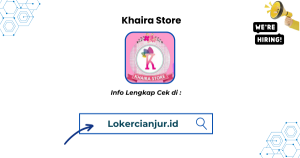 Lowogan Kerja Khaira Store Terbaru 2026