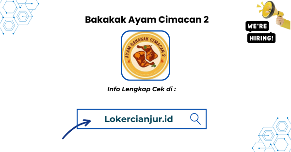 Lowongan Kerja Bakakak Ayam Cimacan 2 Cianjur Terbaru