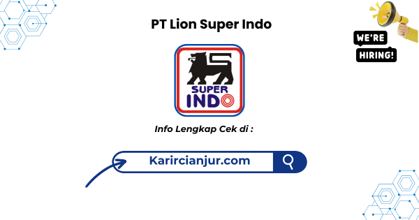 Lowongan Kerja PT Lion Super Indo (SUPER INDO APPRENTICE PROGRAM)