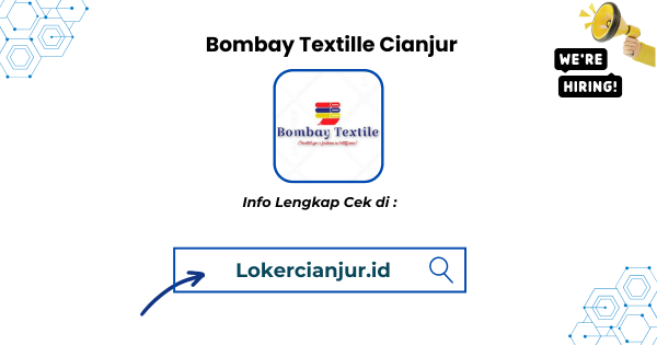 Lowongan kerja Bombay Textille Cianjur Terbaru 2025