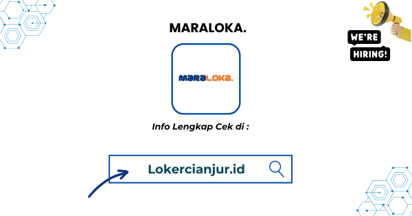 Lowongan Kerja Maraloka. Cianjur Terbaru