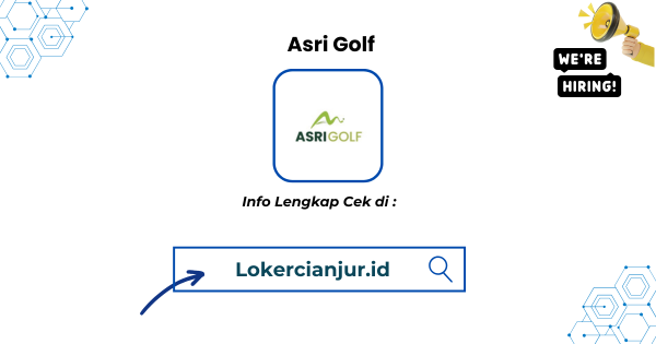 Lowongan Kerja Asri Golf Cianjur Terbaru 2025