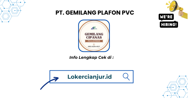 Lowongan Kerja PT GEMILANG PLAFON PVC Cianjur Terbaru