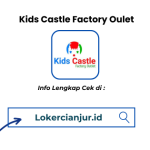 Lowongan Kerja Kids Castle Factory Oulet Cianjur Terbaru