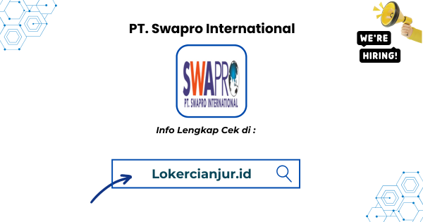 Lowongan Kerja PT Swapro International Penempatan Cianjur