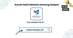 Lowongan Kerja Rumah Sakit Edelweiss Bentang Salapan Cianjur