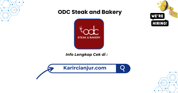 Lowongan Kerja ODC Steak and Bakery Sukabumi Terbaru