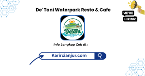 Lowongan Kerja De’ Tani Waterpark Resto & Cafe Sukabumi