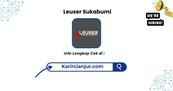Lowongan Kerja Leuser Sukabumi Terbaru