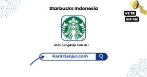 Lowongan Kerja Starbucks Indonesia Penempatan Cianjur 2026