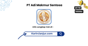 Lowongan Kerja PT Adi Makmur Sentosa Cianjur 2026